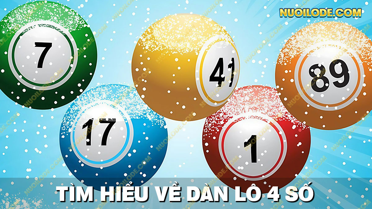 Tìm hiểu về dàn lô 4 số