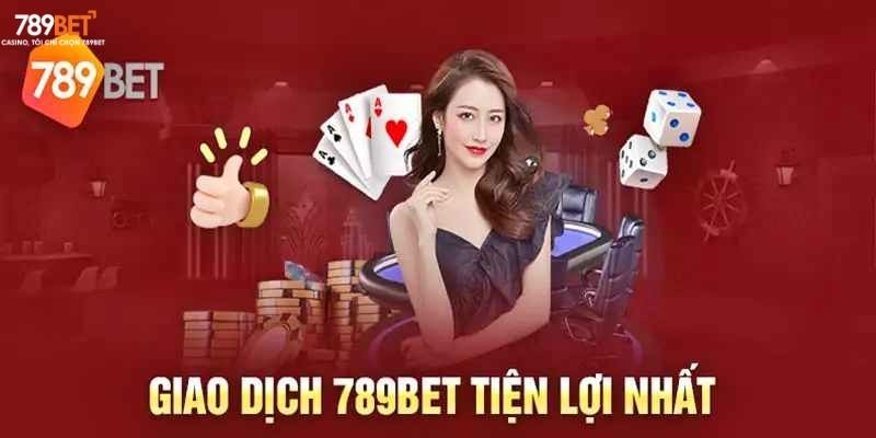 Lợi ích khi sử dụng dịch vụ nạp tiền 789BET cho người dùng