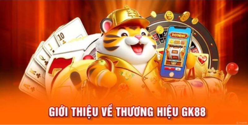 Những thông tin cơ bản về thương hiệu cược GK88