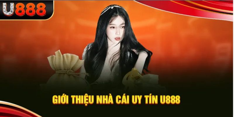 Đôi nét giới thiệu về nhà cái u888