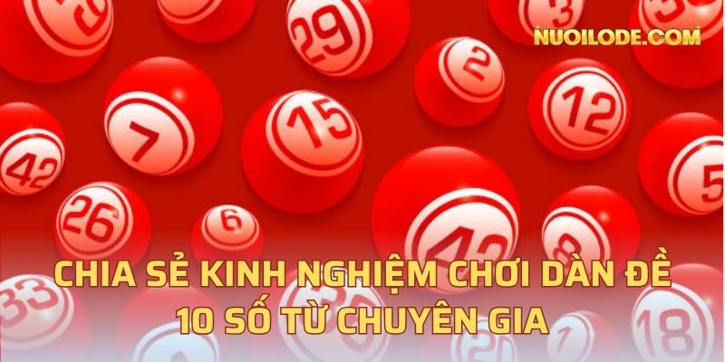 Chia sẻ kinh nghiệm chơi dàn đề 10 số rồng bạch kim từ chuyên gia