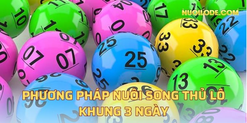 Phương pháp nuôi song thủ lô khung 3 ngày