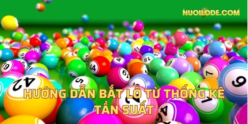 Hướng dẫn bắt lô từ thống kê tần suất