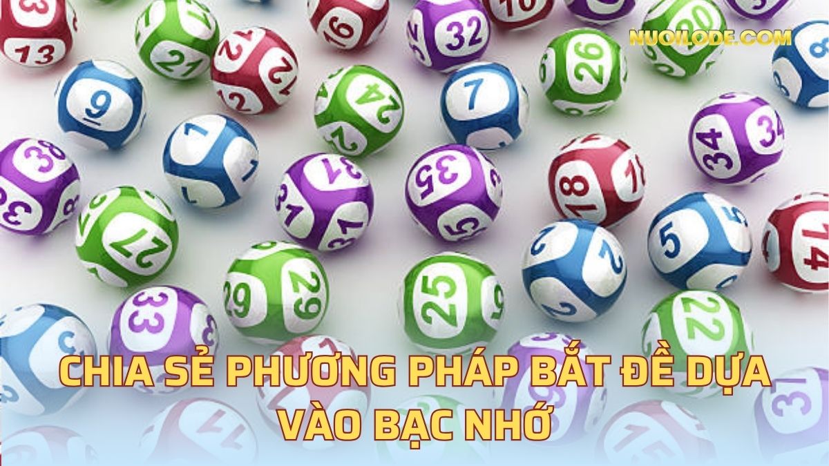 Chia sẻ phương pháp bắt đề dựa vào bạc nhớ