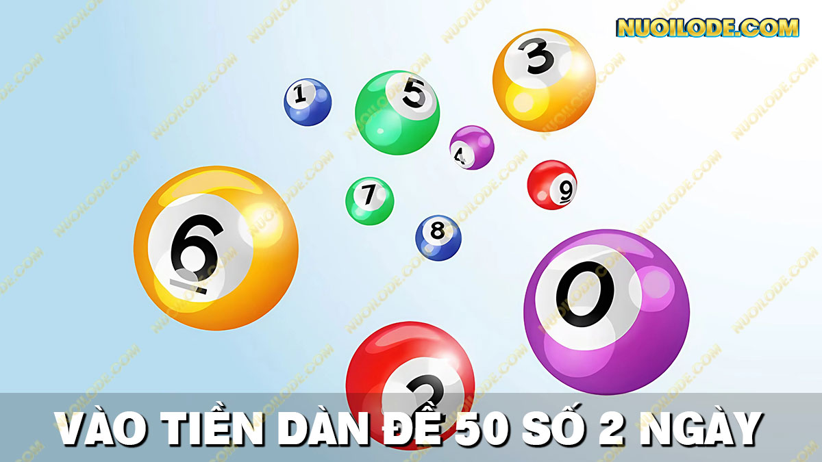 Hướng dẫn vào tiền dàn đề 50 số 2 ngày bất bại