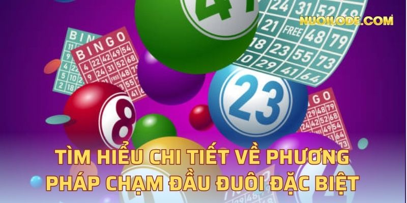 Tìm hiểu chi tiết về phương pháp chạm đầu đuôi đặc biệt