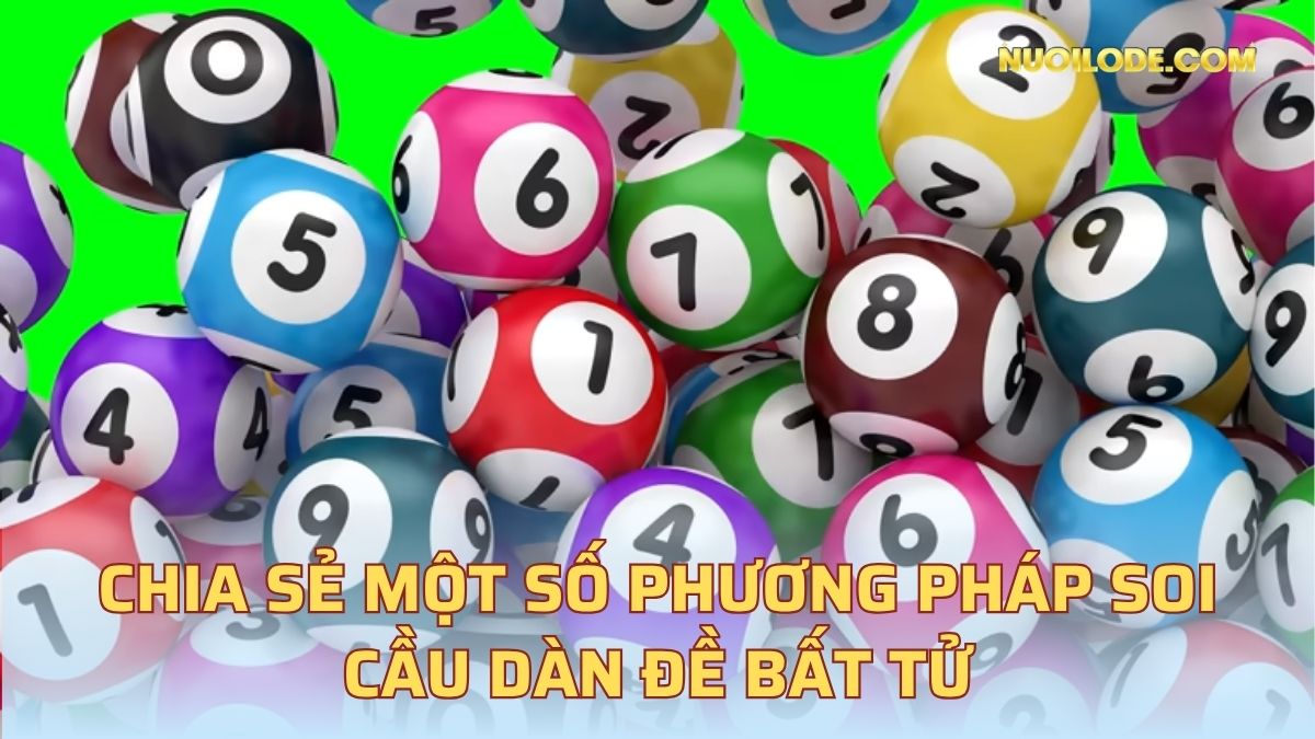 Chia sẻ một số phương pháp soi cầu dàn đề bất tử