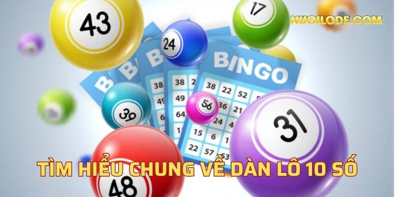 Tìm hiểu chung về dàn lô 10 số