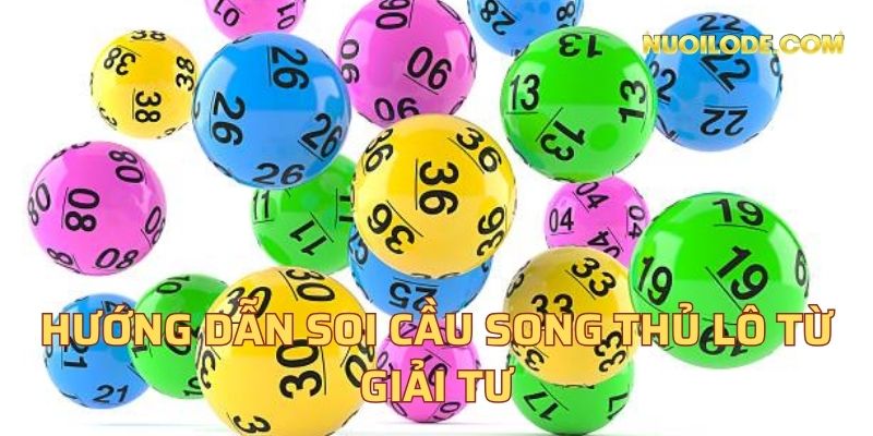 Hướng dẫn soi cầu song thủ lô từ giải tư