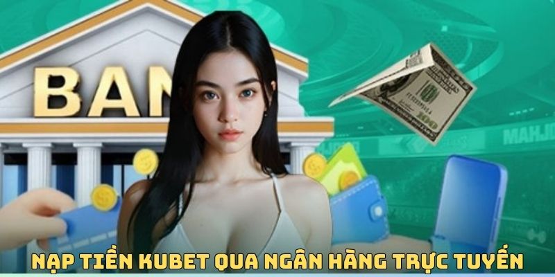 Nạp tiền cực tốc độ qua ngân hàng