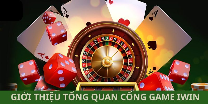 Giới thiệu thông tin tổng quan về cổng game IWIN