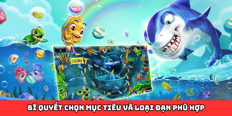 Bí quyết chọn mục tiêu và loại đạn phù hợp