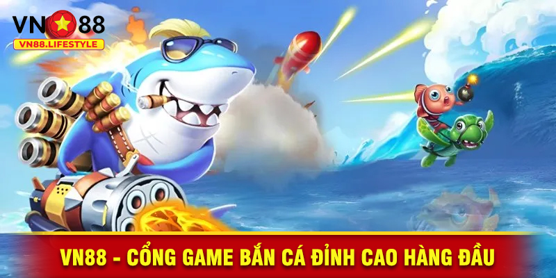 VN88 - Cổng Game Bắn Cá Đỉnh Cao Hàng Đầu