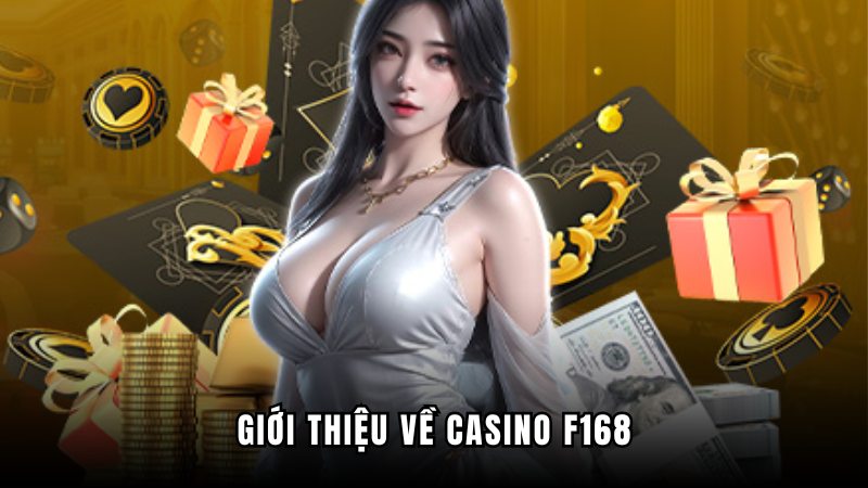 Giới thiệu về Casino F168