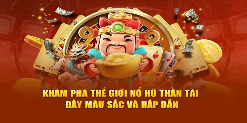 Chinh phục hũ với tựa game Nổ Hũ Thần Tài