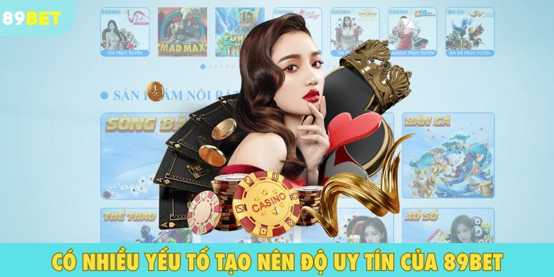 Có nhiều yếu tố tại nên độ uy tín của 89BET