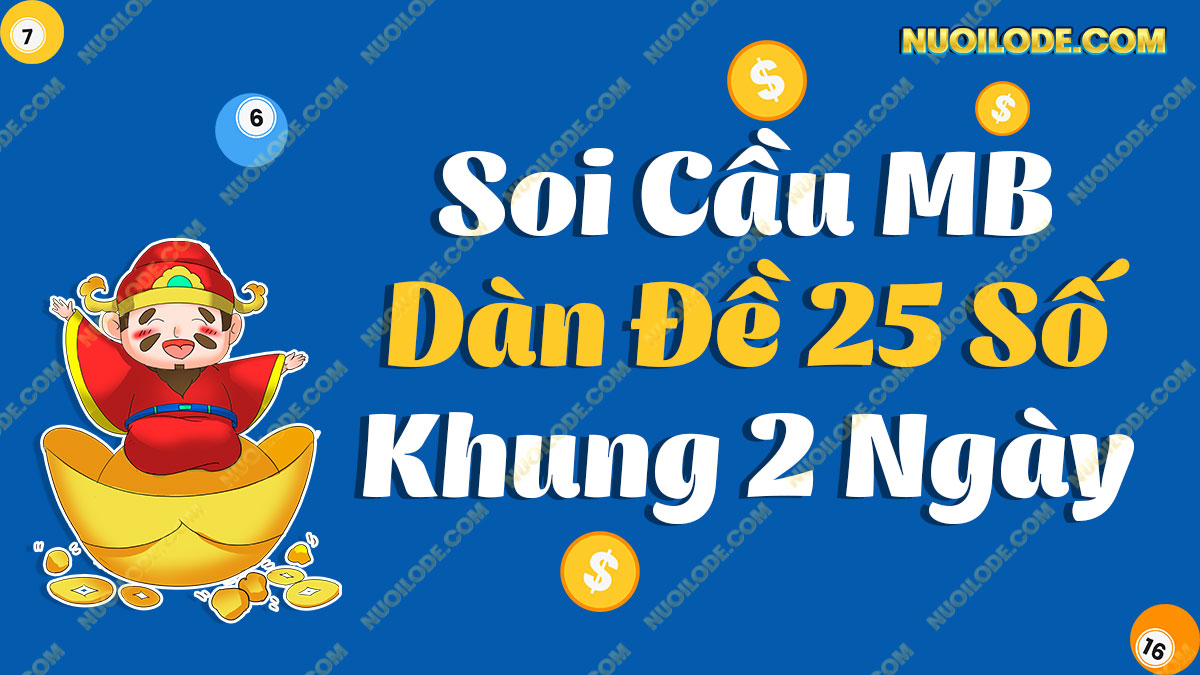 Dàn đề 25 số khung 2 ngày
