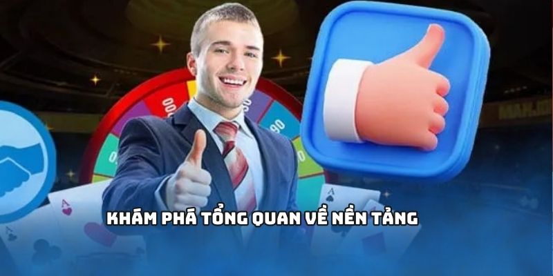 Khám phá tổng quan về nền tảng