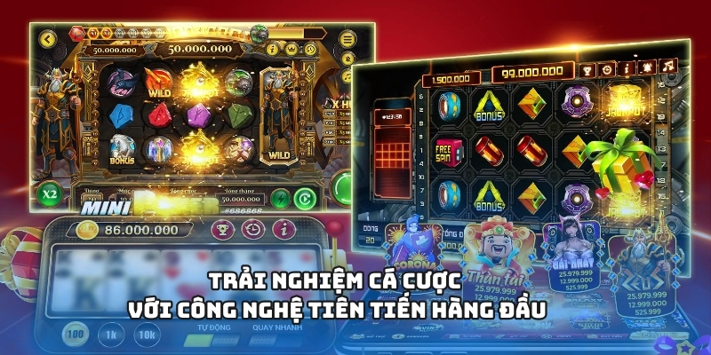 Trải nghiệm cá cược với công nghệ tiên tiến hàng đầu