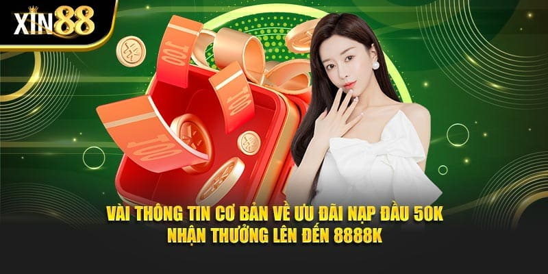 Khuyến Mãi Nạp Đầu Tiên XIN88: Ưu Đãi Hấp Dẫn Dành Cho Người Chơi Mới 2025