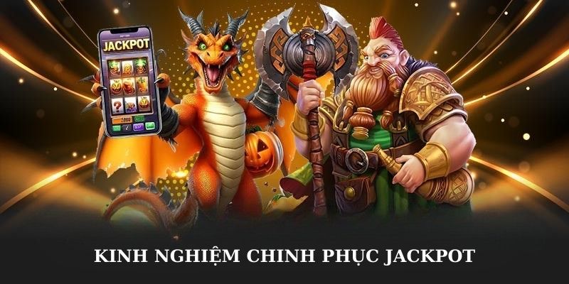 Kinh nghiệm chinh phục Jackpot khi chơi game slot