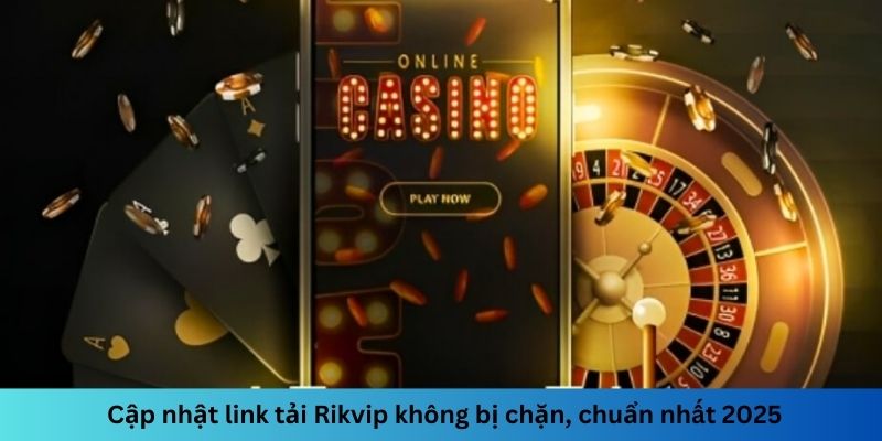 Cần cập nhật đường link tải không bị chặn để tránh gián đoạn trải nghiệm cá cược của người chơi