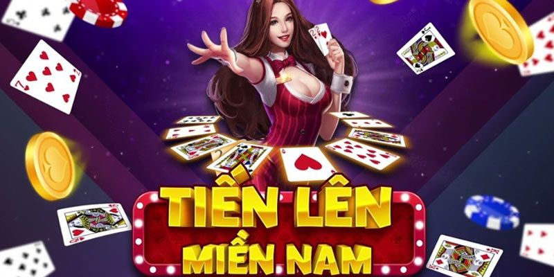 Luật chơi bài Tiến Lên Miền Nam chi tiết cho cược thủ mới