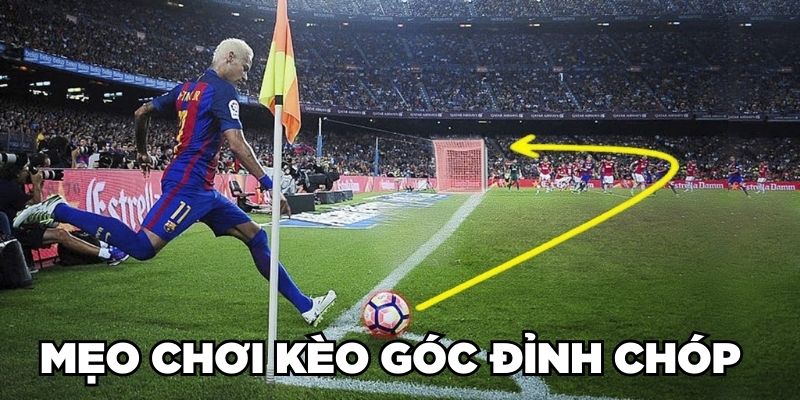 Mẹo chơi kèo góc đỉnh chóp dễ thắng tại 12bet