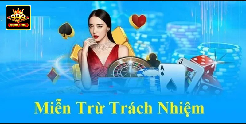 Những Nội Dung Chính Trong Văn Bản Miễn Trách Nhiệm 999Bet