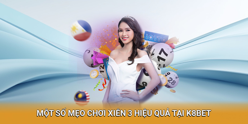 Một số mẹo chơi xiên 3 hiệu quả tại K8BET