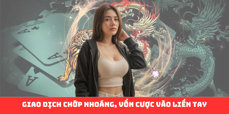 Giao dịch chớp nhoáng, vốn cược vào liền tay