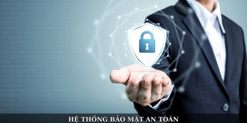 Hệ thống bảo mật an toàn