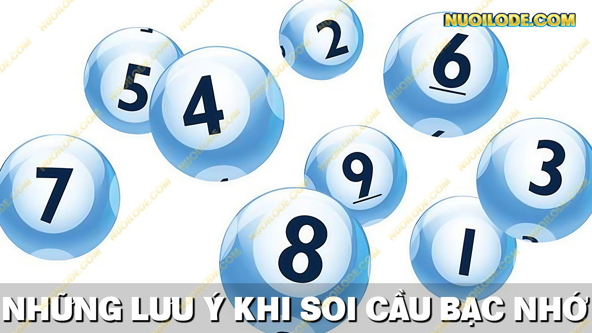 Những điều cần lưu ý cần nhớ khi soi cầu bạc nhớ lô đề miền bắc