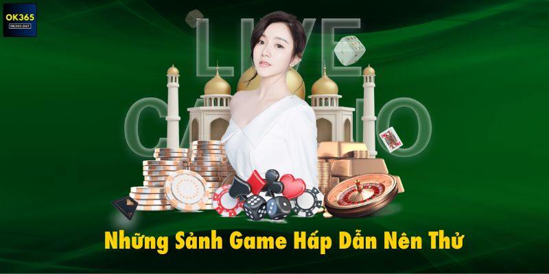 Những sảnh game hấp dẫn nên thử