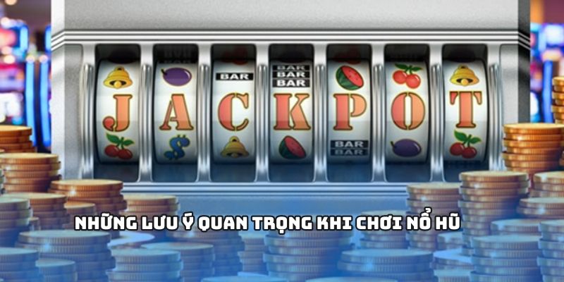 Lưu ý cần rõ khi tham gia