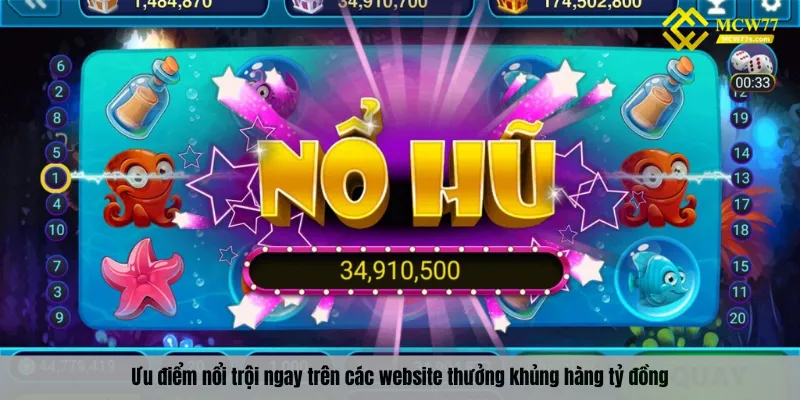 Ưu điểm nổi trội ngay trên các website thưởng khủng hàng tỷ đồng