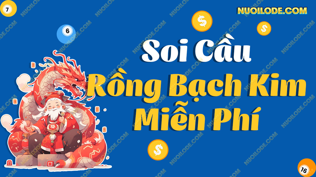 Rồng bạch kim – Soi cầu rồng bạch kim chốt số chính xác 100
