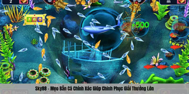 Sky88 – Mẹo Bắn Cá Chính Xác Giúp Chinh Phục Giải Thưởng Lớn
