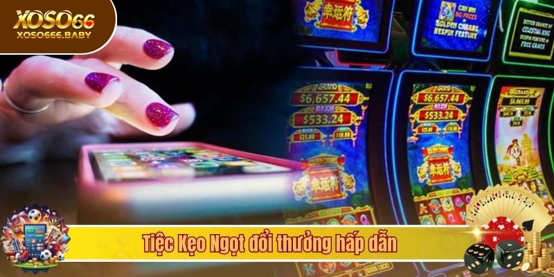 Tiệc Kẹo Ngọt đổi thưởng hấp dẫn