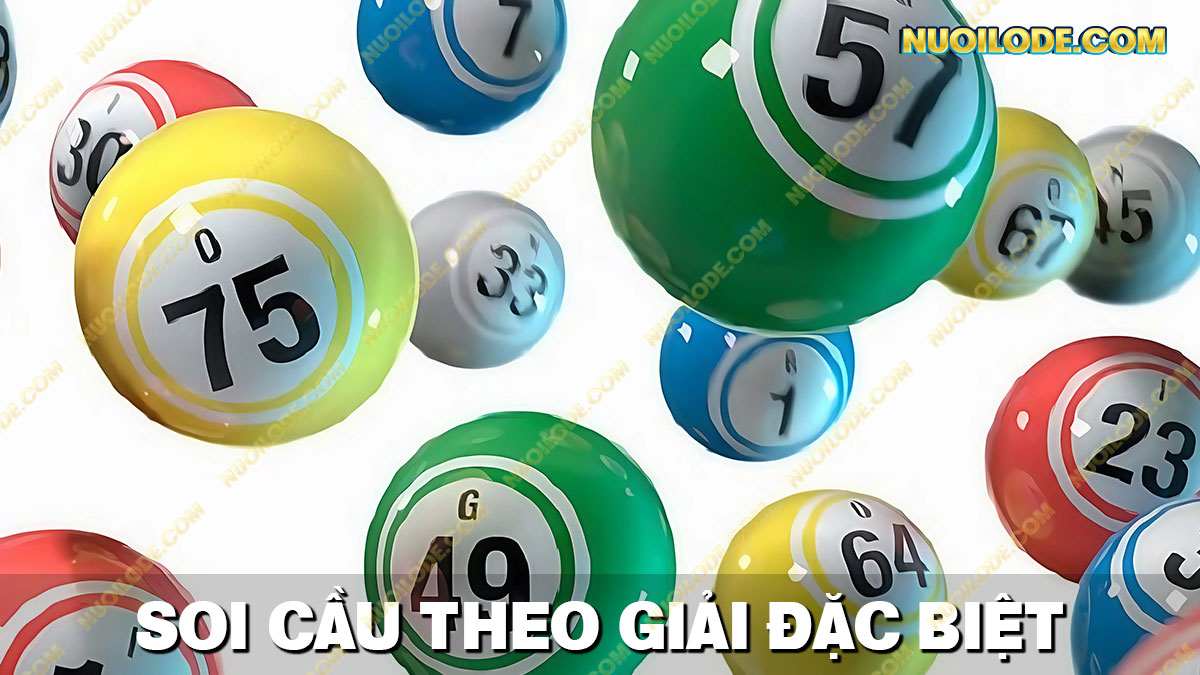 Phương pháp tìm lô đẹp theo giải đặc biệt siêu chuẩn miễn phí từ cao thủ