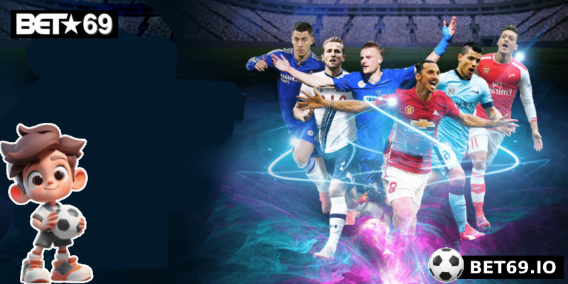 Tổng hợp giải đấu nổi bật tại thể thao Bet69