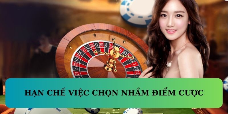 Hạn chế việc chọn nhầm điểm cược
