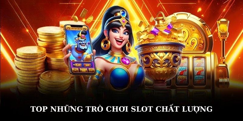 Top những trò chơi slot ấn tượng