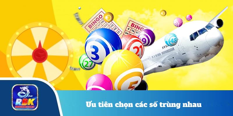 Ưu tiên chọn các số trùng nhau trong nhiều lượt quay