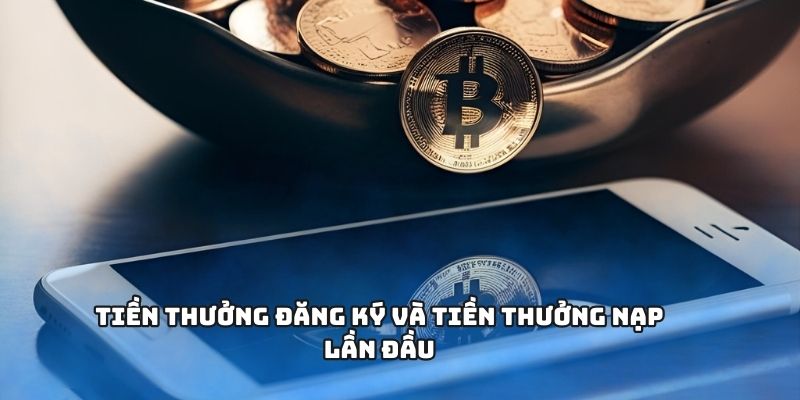 Tiền thưởng đăng ký cho tài khoản mới