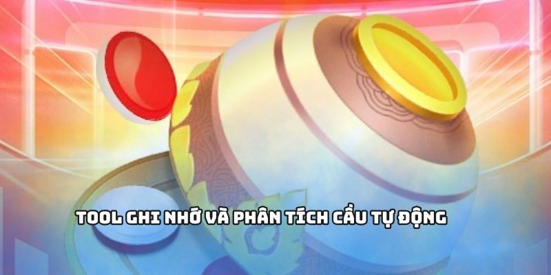                        Tool ghi nhớ và phân tích cầu tự động