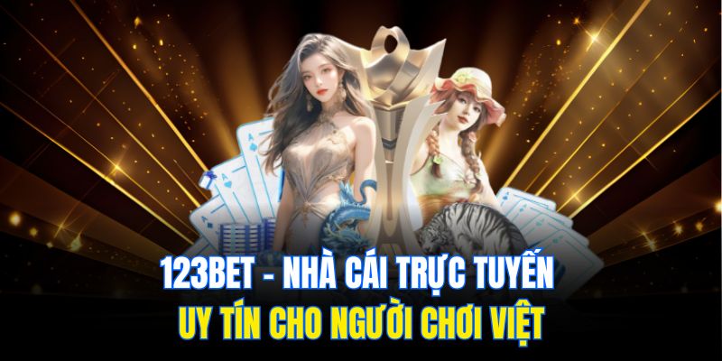 123BET – Nhà Cái Trực Tuyến Uy Tín Cho Người Chơi Việt