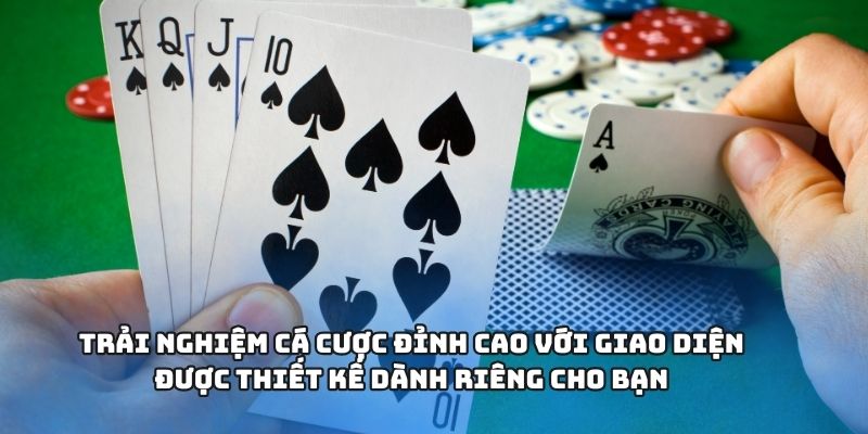 Trải nghiệm cá cược đỉnh cao với giao diện được thiết kế dành riêng cho bạn