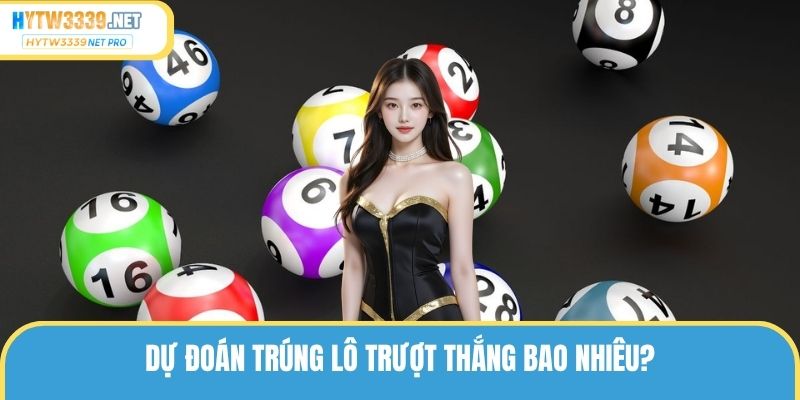 Cơ hội nhận tiền thưởng giá trị gấp nhiều lần khi chơi lô đề trượt