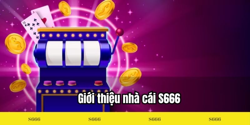 Nhà Cái S666 Uy Tín Số 1 Với Dịch Vụ Cá Cược Đỉnh Cao